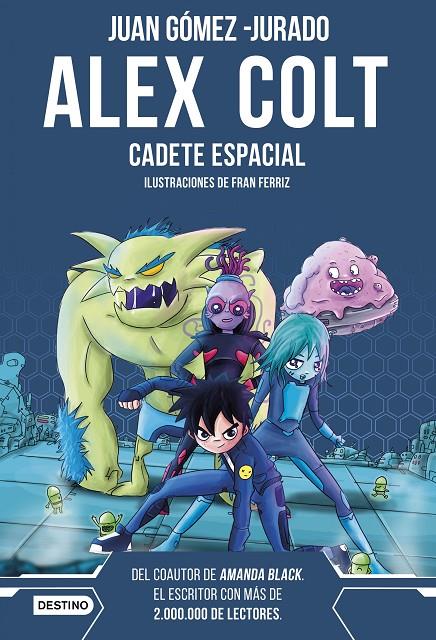 Alex Colt. Cadete espacial. Nueva presentación | 9788408262589 | Gómez-Jurado, Juan