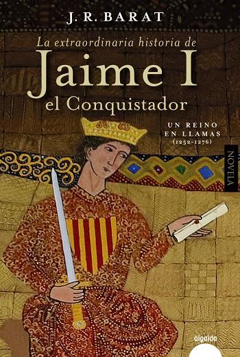 La extraordinaria historia del rey  Jaime I el Conquistador | 9788491898634 | Barat, Juan Ramón