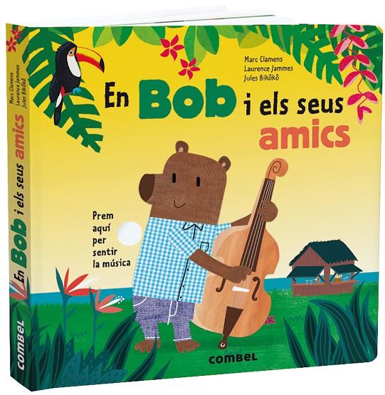 En Bob i els seus amics | 9788491015468 | Clamens, Marc / Jammes, Laurence