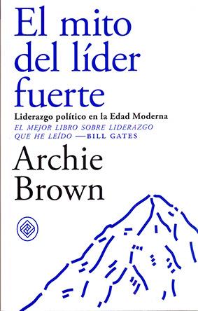 EL MITO DEL LIDER FUERTE | 9788494770739 | BROWN,ARCHIE