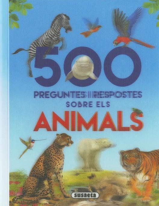 500 preguntes i respostes sobre els animals | 9788467768282 | Susaeta, Equip