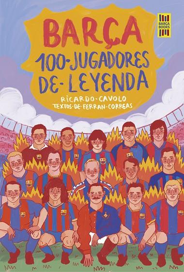 Barça. 100 jugadores de leyenda | 9788419875075 | Cavolo, Ricardo / Correas, Ferran