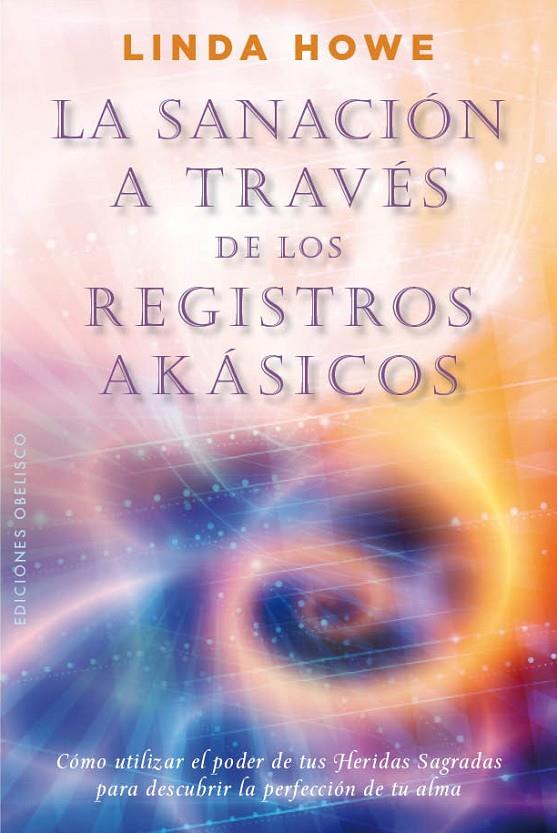 La sanación a través de los registros Akásicos | 9788497779517 | HOWE, LINDA