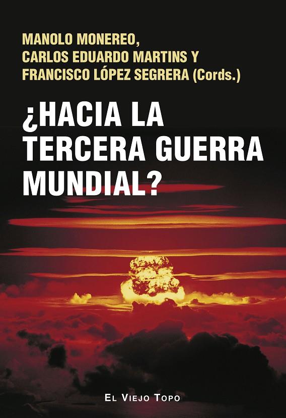 ¿Hacia la tercera guerra mundial? | 9788419778987 | Monereo, Manolo / Martins, Carlos Eduardo / López Segrera, Francisco / Boron, Atilio A. / Cerceña, A