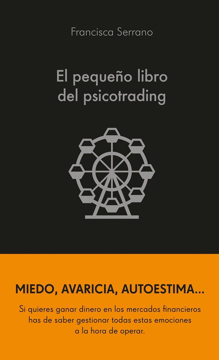 El pequeño libro del psicotrading | 9788413441986 | Serrano Ruiz, Francisca