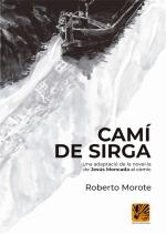 CAMÍ DE SIRGA (CÒMIC) | 9788412407907 | Moncada, Jesús/Morote, Roberto