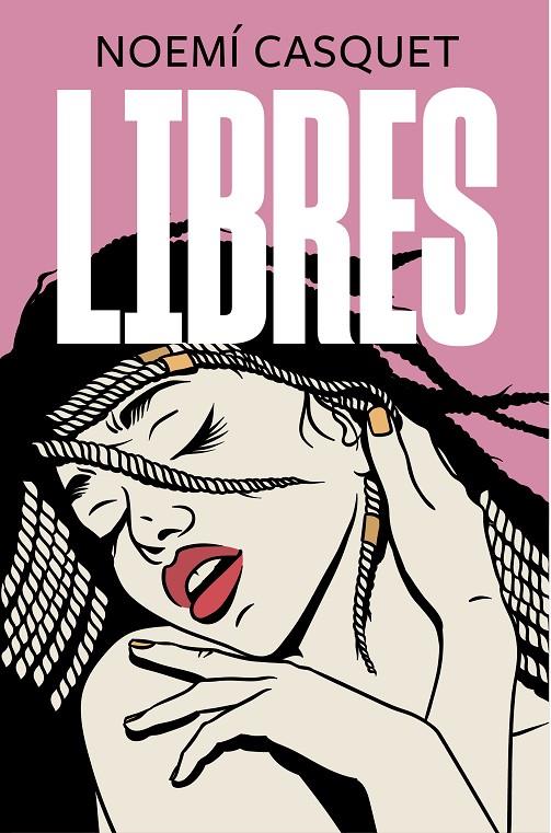 Libres (Zorras 3) | 9788466667616 | Casquet, Noemí