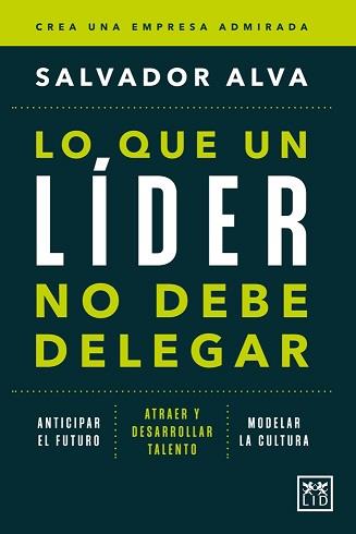 LO QUE UN LÍDER NO DEBE DELEGAR | 9788410521285 | ALVA, SALVADOR