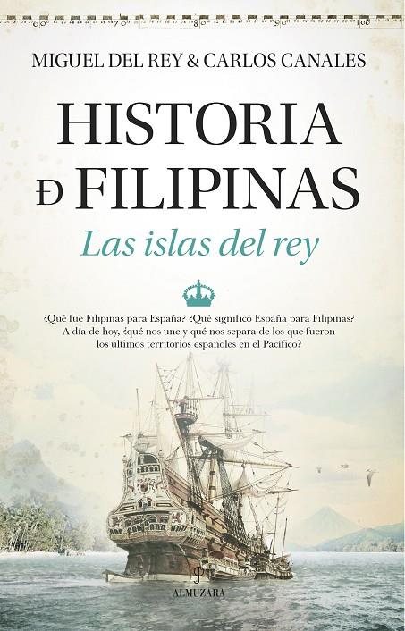 Historia de Filipinas. Las islas del rey | 9788411315913 | Miguel del Rey / Carlos Canales