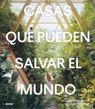 Casas que pueden salvar el mundo | 9788419094667 | Smith, Courtenay / Topham, Sean