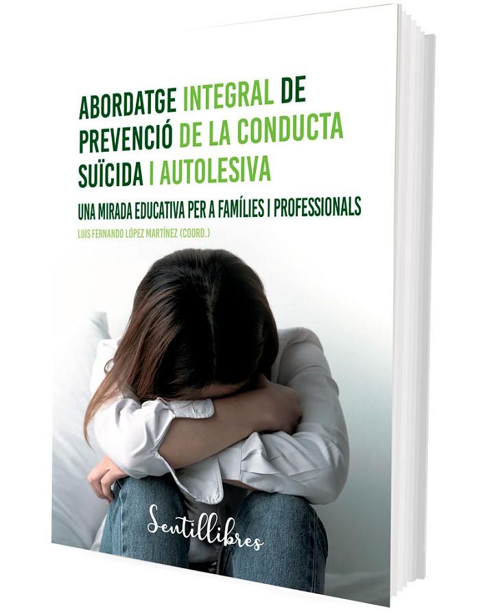 Abordatge integral de prevenció de la conducta suïcida i autolesiva | 9788426735508 | López Martínez, Luis Fernando (Coord.)