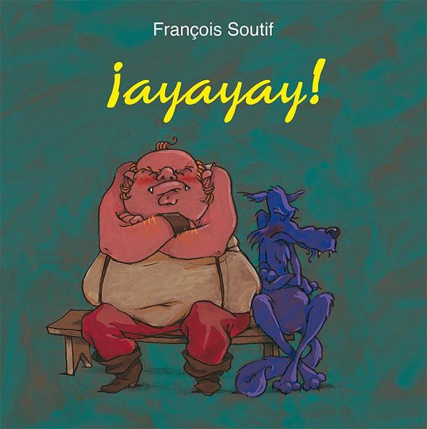 ¡Ayayay! | 9788416117741 | SOUTIF, FRANÇOIS