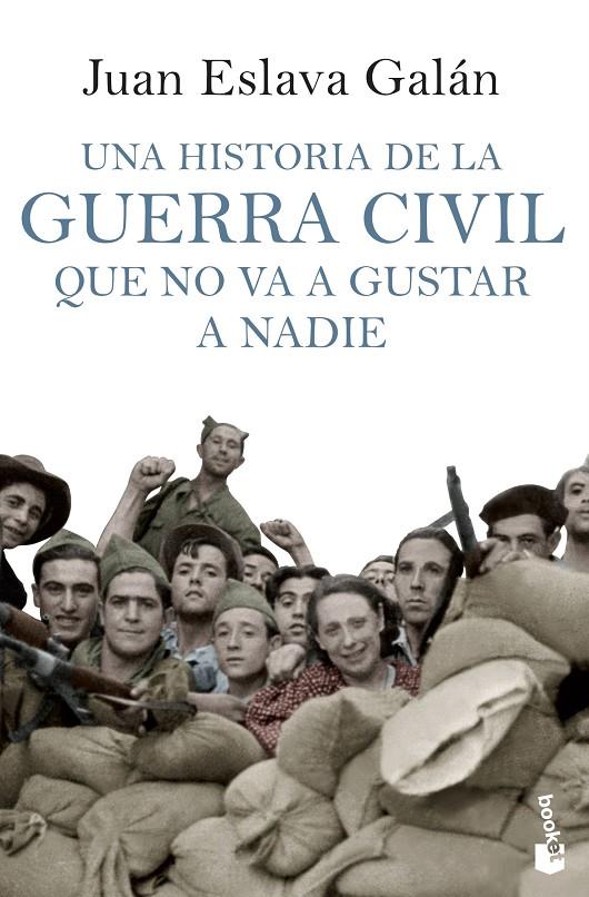 Una historia de la guerra civil que no va a gustar a nadie | 9788408114635 | Eslava Galán, Juan