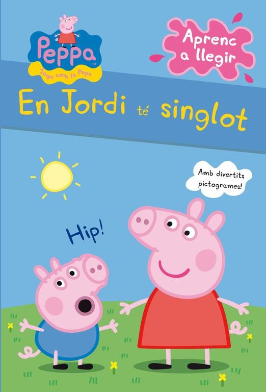 Peppa Pig. Lectoescriptura - Aprenc a llegir. En Jordi té singlot | 9788448838317 | Hasbro / eOne