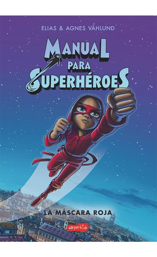 Manual para superhéroes. La Máscara Roja | 9788417222734 | Våhlund, Elias