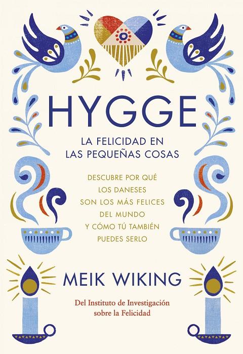 Hygge. La felicidad en las pequeñas cosas | 9788448022952 | Wiking, Meik