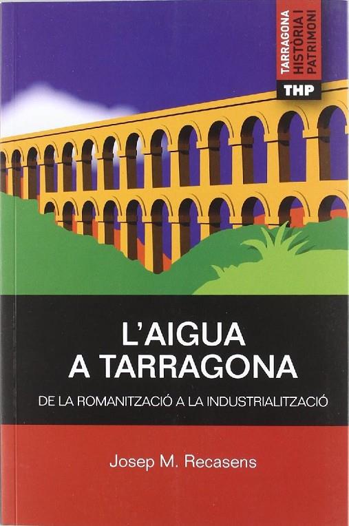 L?aigua a Tarragona | 9788415248569 | Recasens i Comas, Josep M.