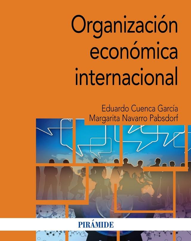 Organización económica internacional | 9788436847567 | Cuenca García, Eduardo / Navarro Pabsdorf, Margarita