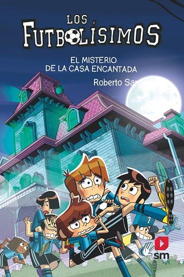 Los Futbolísimos 23: El misterio de la casa encantada | 9788498564914 | Santiago, Roberto