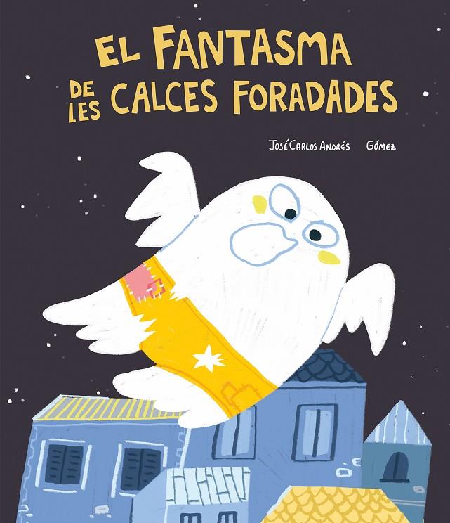 El Fantasma de les calces foradades | 9788418599446 | Andrés, José Carlos