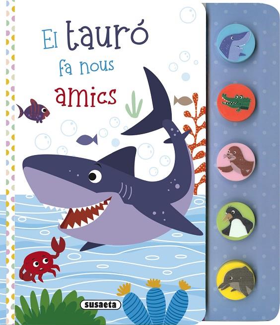 El tauró fa nous amics | 9788467794540 | Ediciones, Susaeta