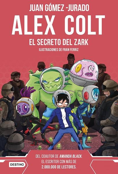 Alex Colt. El secreto del Zark. Nueva presentación | 9788408262602 | Gómez-Jurado, Juan