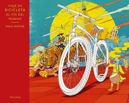 Viaje al fin del mundo en bicicleta. Para pintar | 9788416497133 | Jiang, Shan