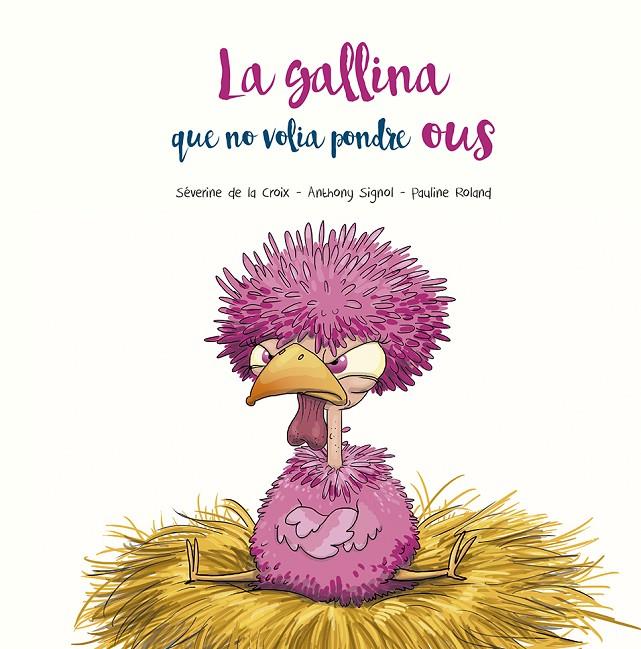 La  gallina que no volia pondre ous | 9788491455400 | de la Croix, Séverine / Signol, Anthony