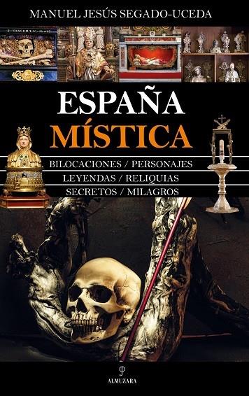 ESPAÑA MÍSTICA, LA | 9788411313544 | SEGADO-UCEDA, MANUEL JESÚS