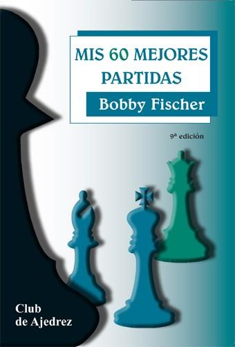 Mis 60 mejores partidas | 9788424504700 | Fischer, Robert