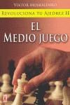 Revoluciona tu ajedrez ii. El medio juego | 9788499170855 | Moskalenko, Viktor