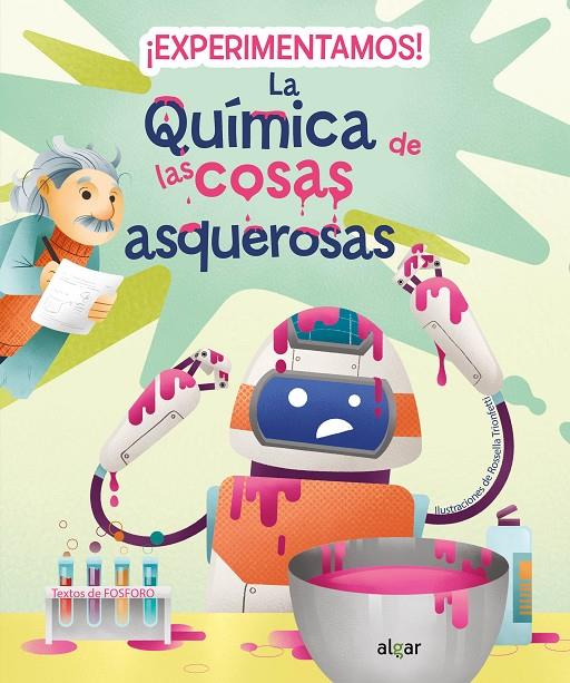 ¡Experimentamos! La química de las cosas asquerosas | 9788491426431 | TRIONFETTI ROSELLA