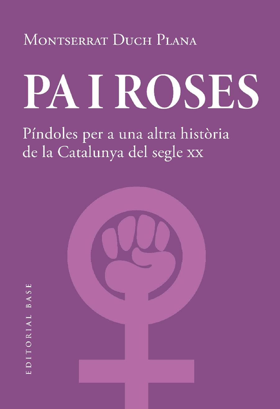 Pa i roses. Píndoles per a una altra història del segle XX | 9788419007780 | Duch Plana, Montserrat