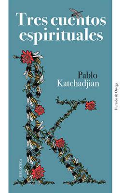 Tres cuentos espirituales | 9788494591686 | Katchadjian, Pablo