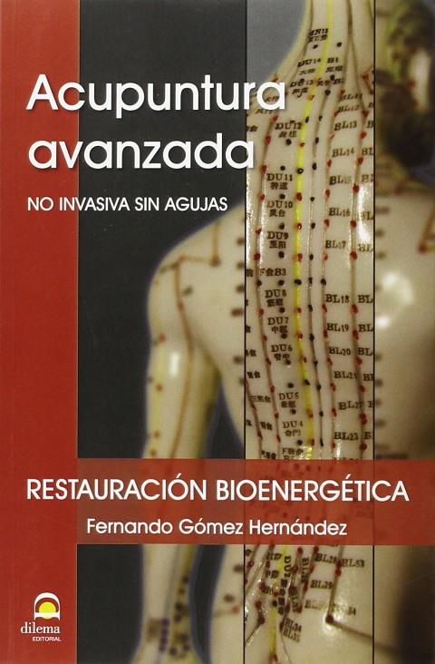 Acupuntura avanzada. No invasiva sin agujas. | 9788498273519 | Gómez Hernández, Fernando