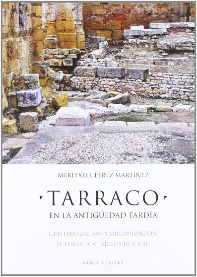 Tarraco en la Antig¿edad tardía | 9788415248620 | Pérez Martínez, Meritxell