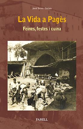 La Vida a Pages. Feines, festes i cuina | 9788492811878 | Torres Sociats, _Jordi