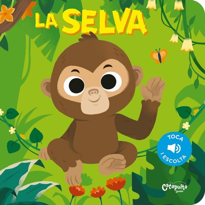 Toca i escolta - La selva | 9789876378062 | Els Editors De Catapulta