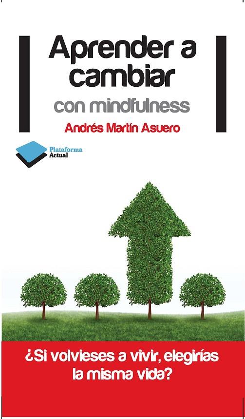 Aprender a cambiar con mindfulness | 9788415750222 | Martín Asuero, Andrés