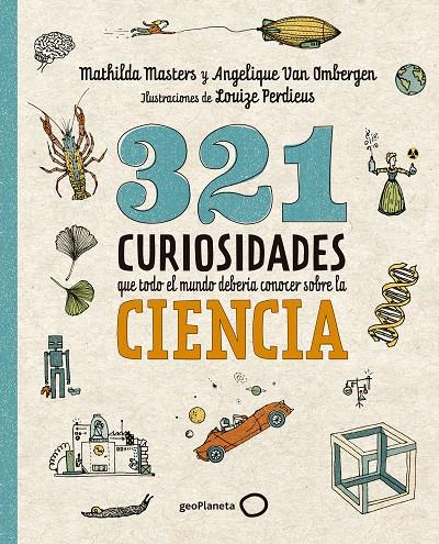 321 curiosidades que todo el mundo debería conocer sobre la ciencia | 9788408289876 | Masters, Mathilda / Van Ombergen, Angelique