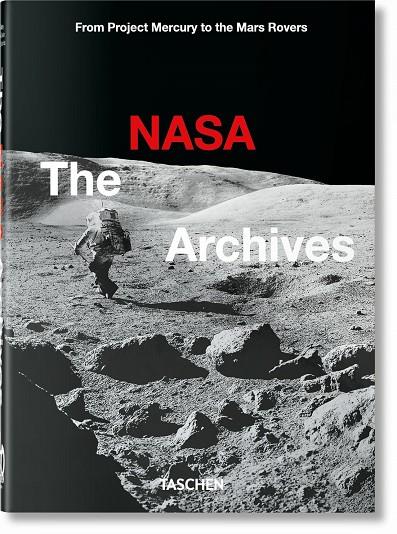 The NASA Archives. 40th Ed. | 9783836588089 | Chaikin, Andrew / Launius, Roger