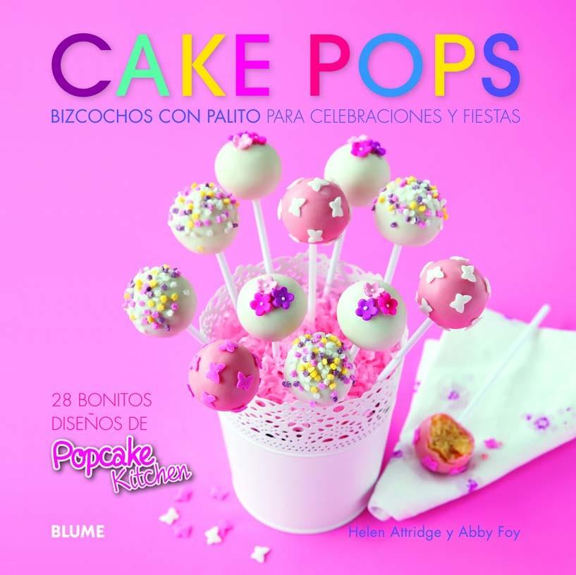 Cake Pops. Bizcochos con palito para celebraciones y fiestas | 9788415317234 | Attridge, Helen / Foy, Abby