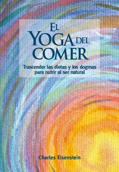 El yoga del comer | 9788415053897 | Eisenstein, Charles