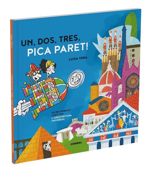 Un, dos, tres, pica paret. Un recorregut lúdic per l'arquitectura universal | 9788411580601 | Vera Guardiola, Luisa