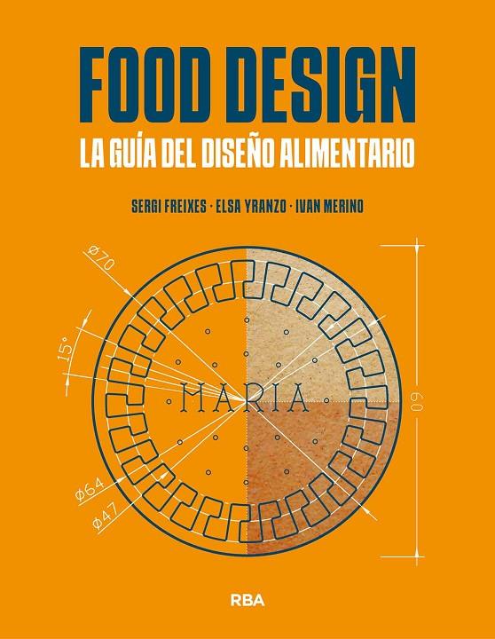 Food Design. La guía del diseño alimentario | 9788491873471 | Freixes, Sergi / Yranzo, Elsa / Merino, Iván