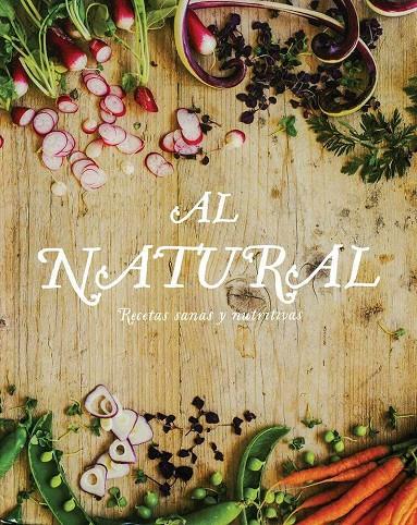 Al natural, recetas sanas y nutritivas | 9781474810432 | AA.VV