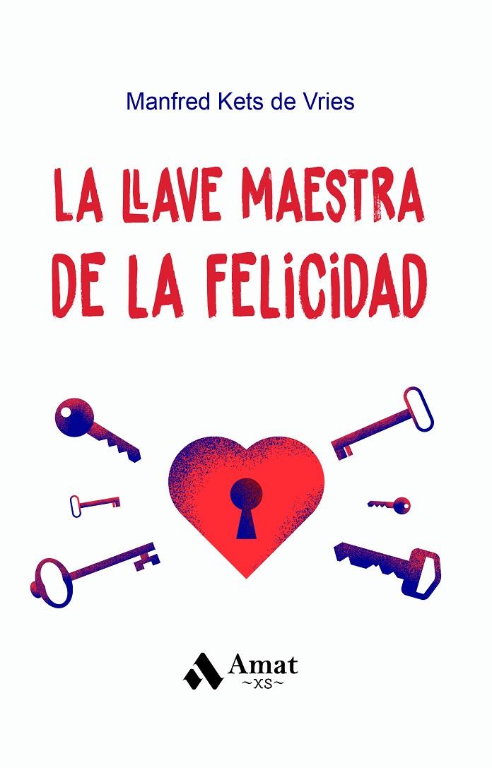 La llave maestra de la felicidad. BOLSILLO | 9788419341730 | Kets de Vries, Manfred