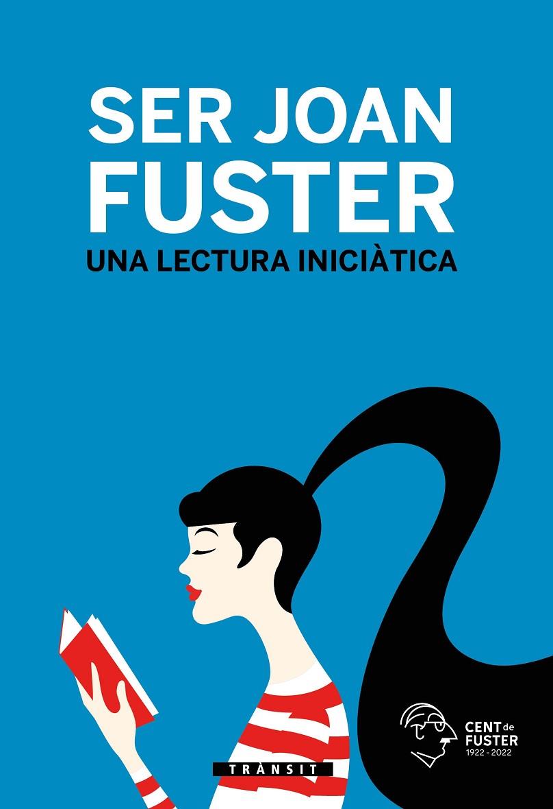 Ser Joan Fuster. Una lectura iniciàtica | 9788413583662 | FUSTER, JOAN