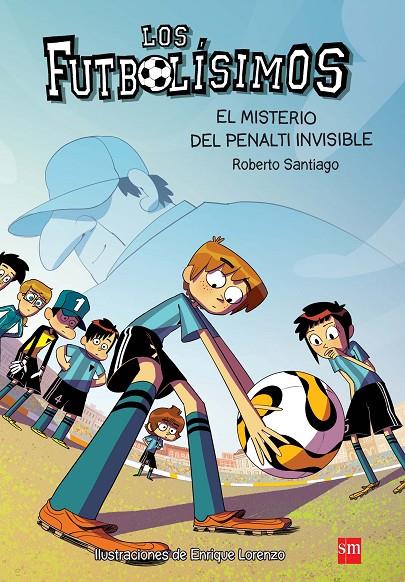 Los Futbolísimos 7: El misterio del penalti invisible | 9788467582512 | Santiago, Roberto