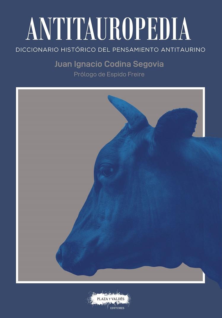 Antitauropedia | 9788417121884 | Codina Segovia, Juan Ignacio